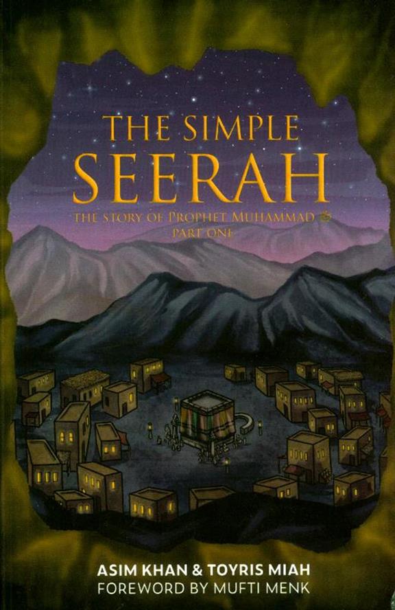The Simple Seerah: The Story of Prophet Muhammad-Part 1