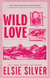 Wild Love Discover the Sunday Times Bestseller and Your Newest Small Town Romance Obsession Book by Elsie Silver