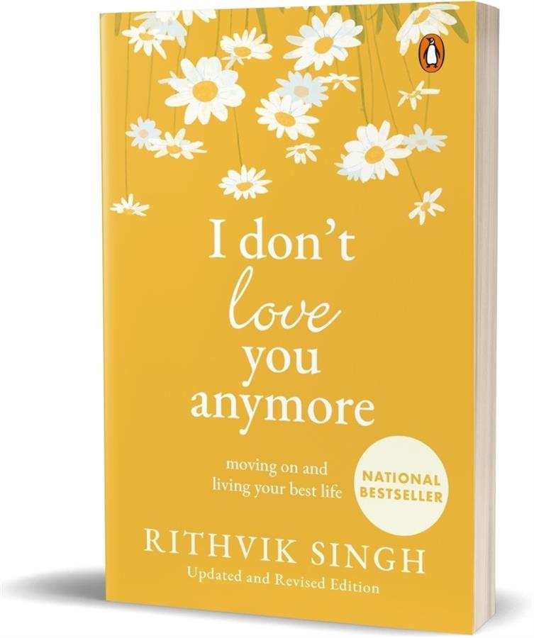 I Dont Love You Anymore Moving On and Living Your Best Life Book by Rithvik Singh