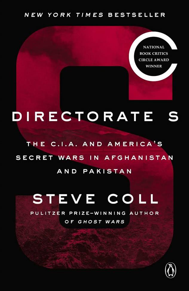  Directorate S  The C I A and America's Secret Wars in Afghanistan and Pakistan Book by Steve Coll