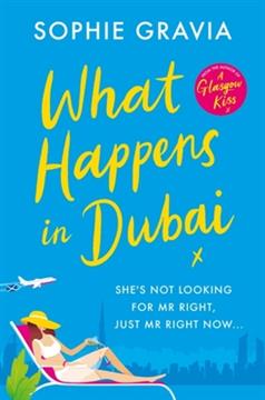What Happens in Dubai  The Unputdownable Laugh out loud Bestseller of 2022   Book by Sophie Gravia