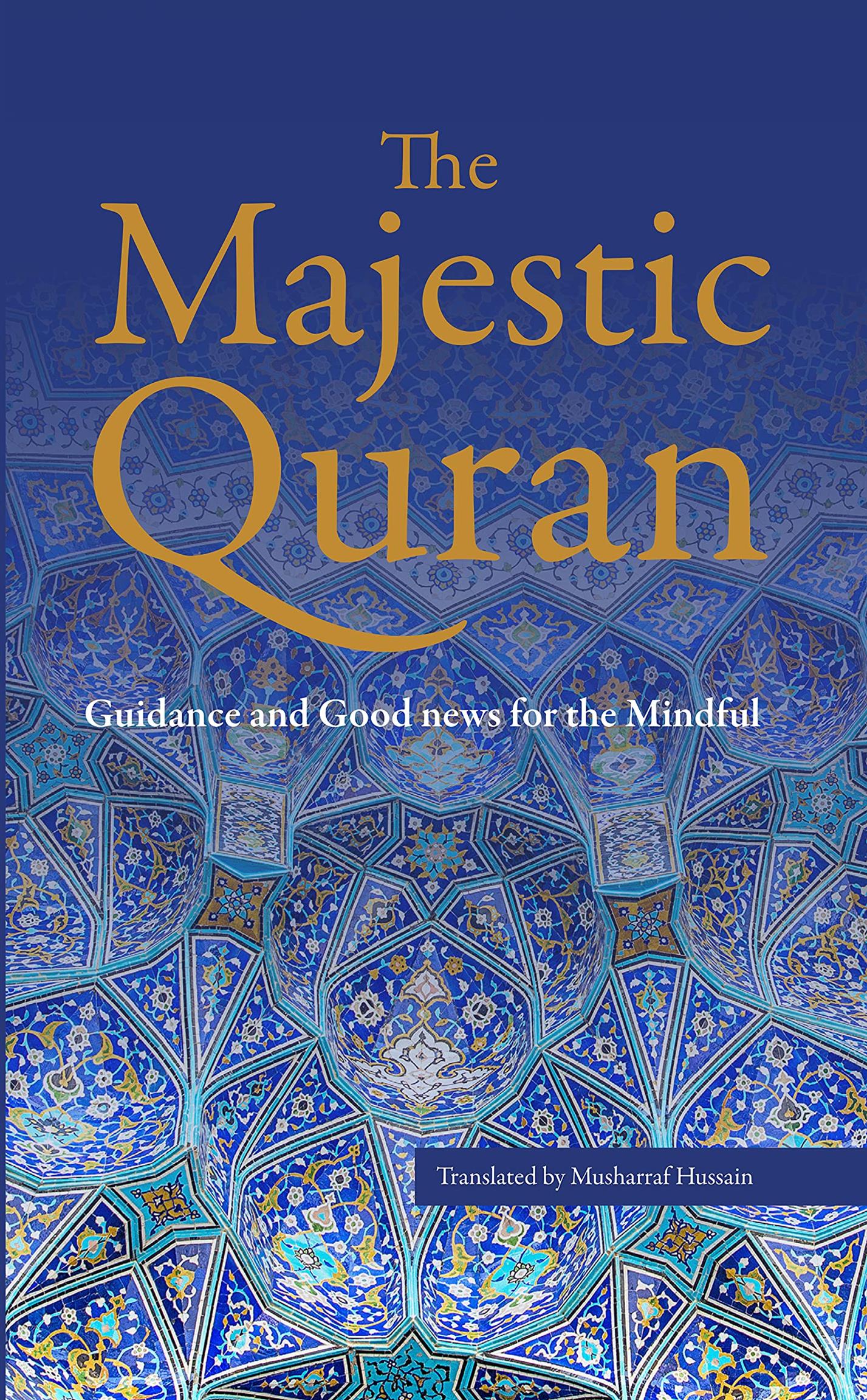 The Majestic Quaran  A Plain English Translation Book by Musharraf Hussain