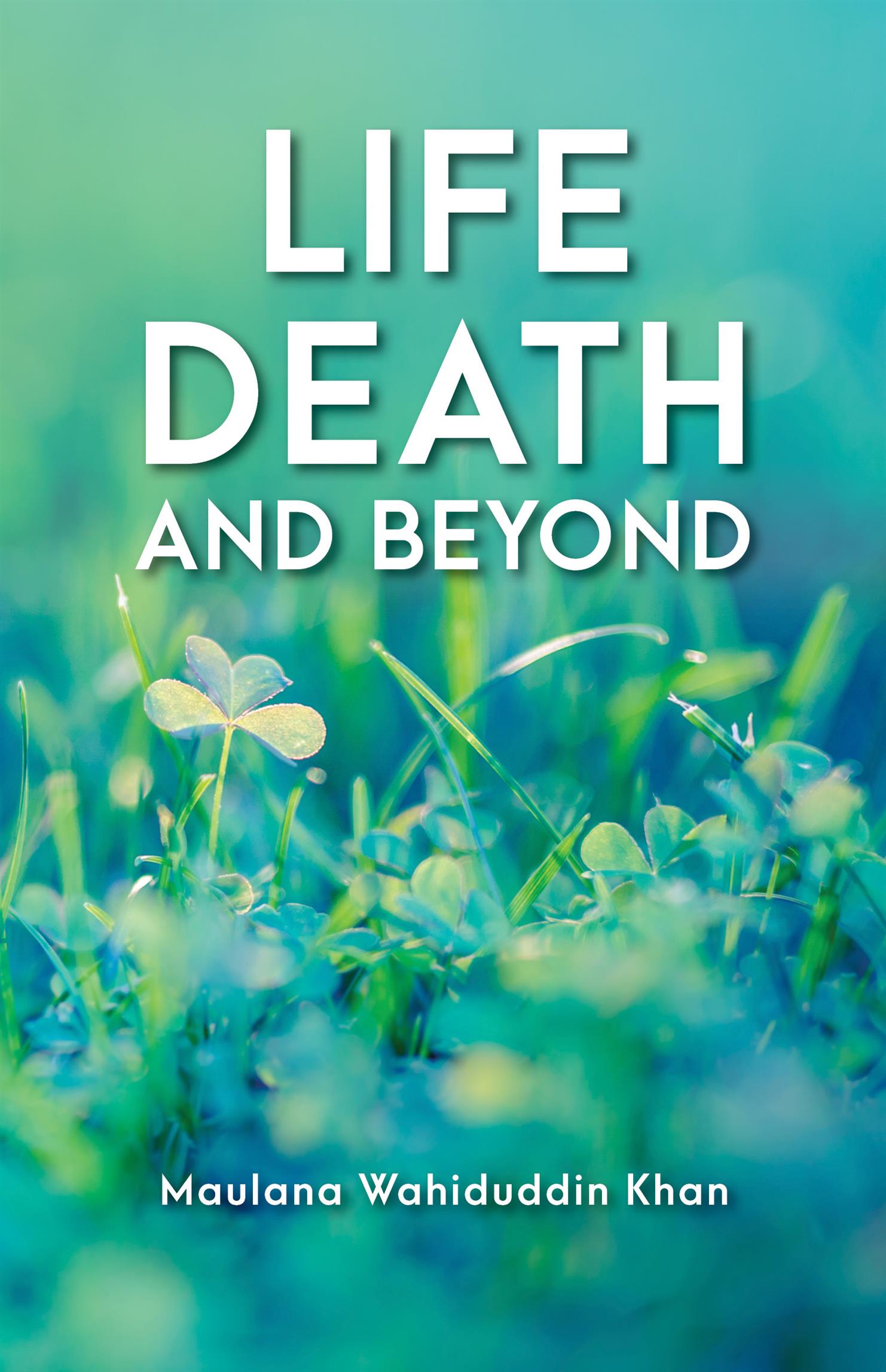 Life Death and Beyond Book by Wahiduddin Khan