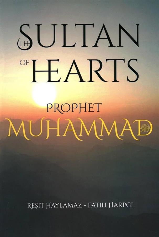 Sultan of Hearts  Prophet Muhammad Book by Fatih Harpci and Reşit Haylamaz