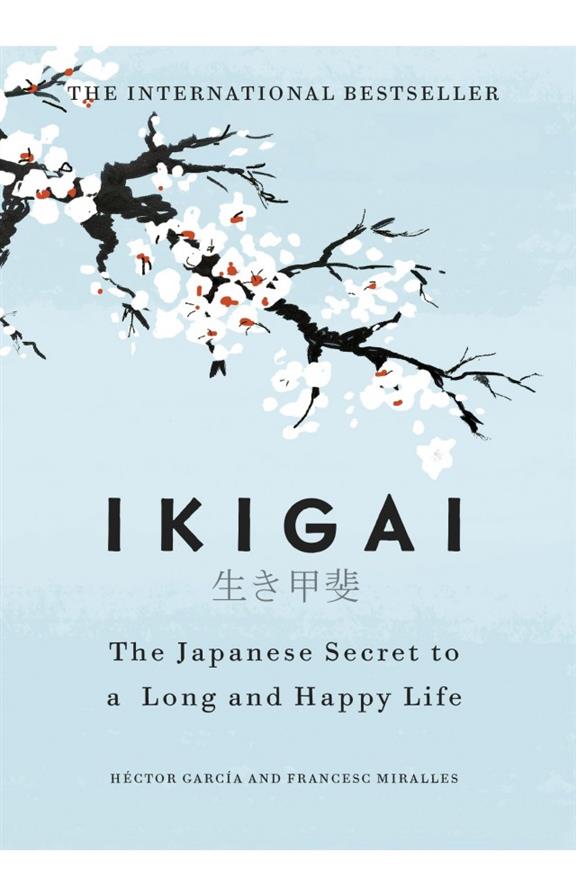 Ikigai The Japanese Secret to a Long and Happy Life Book by Francesc Miralles and Hector Garcia