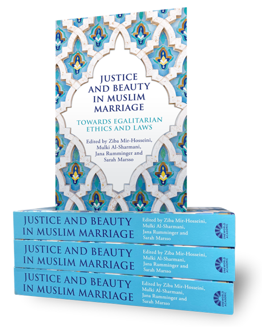 Justice and Beauty in Muslim Marriage: Towards Egalitarian Ethics and Laws 