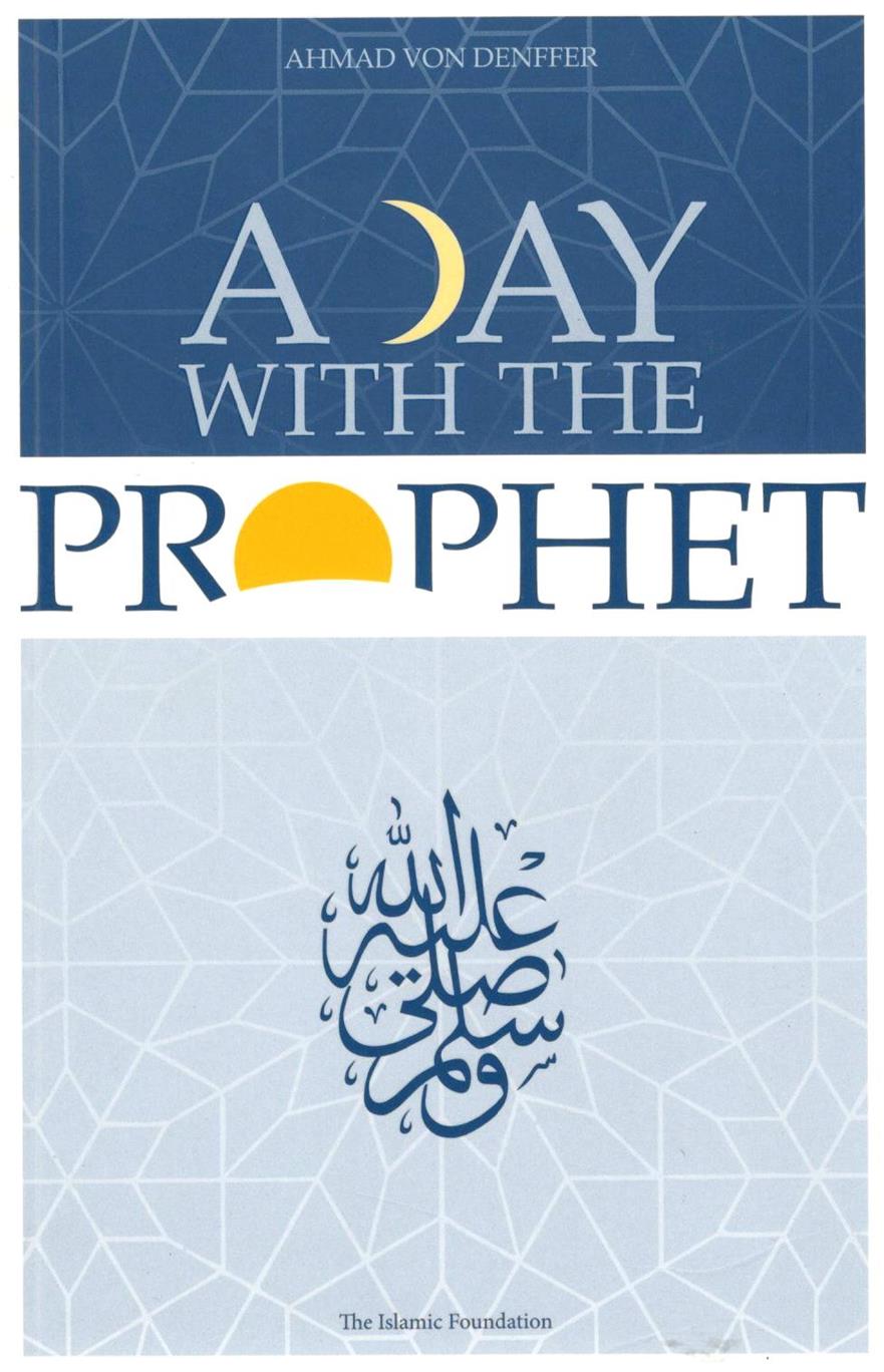Day with the Prophet Book by Ahmad Denffer