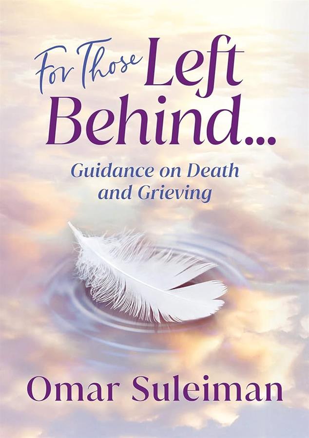 For Those Left Behind Guidance on Death and Grieving Book by Omar Suleiman