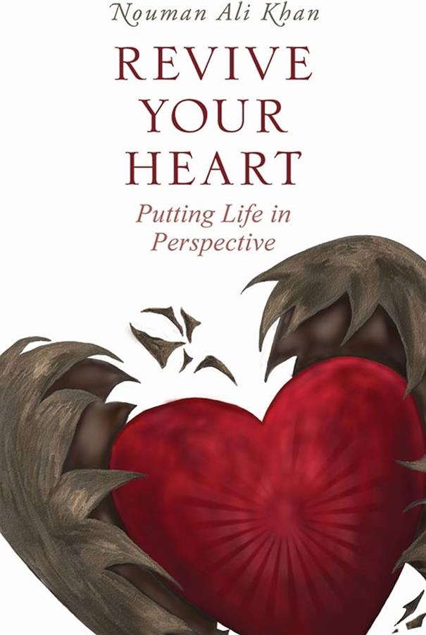 Revive Your Heart Putting Life in Perspective Book by Nouman Ali Khan