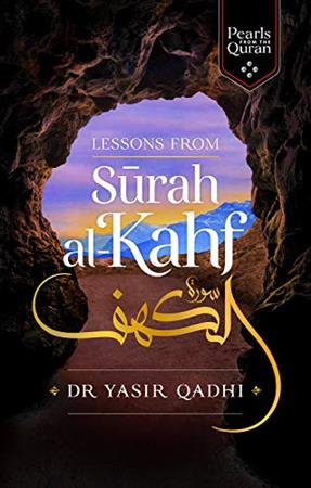 Lessons from Surah Al Kahf Book by Abu Ammaar Yasir Qadhi